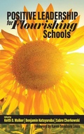 Cover: Positive Leadership for Flourishing Schools - Information Age Publishing