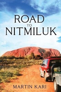 Abbildung von: Road to Nitmiluk - PageTurner Press and Media