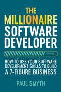Cover: The Millionaire Software Developer - Independent Publishing Network