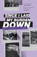 Cover: Since I Laid My Burden Down - Cipher Press