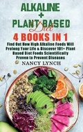 Cover: Alkaline + Plant Based Diet - Nancy Lynch