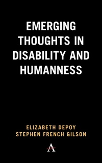 Enlarge image Cover: Emerging Thoughts in Disability and Humanness - Anthem Press