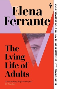 Abbildung von: The Lying Life of Adults: A SUNDAY TIMES BESTSELLER - Europa Editions (UK) Ltd