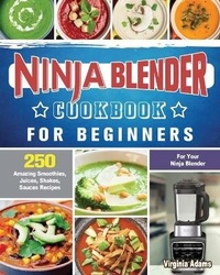 Enlarge image Cover: Ninja Blender Cookbook For Beginners - Virginia Adams