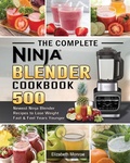 Cover: The Complete Ninja Blender Cookbook - Elizabeth Monroe