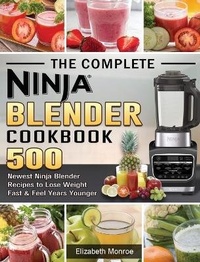 Enlarge image Cover: The Complete Ninja Blender Cookbook - Elizabeth Monroe