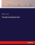 Cover: Through Unexplored Asia - Hansebooks