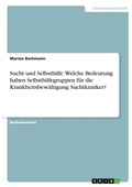 Bild: Sucht und Selbsthilfe. Welche Bedeutung haben Selbsthilfegruppen fuer die Krankheitsbewaeltigung Suchtkranker? - GRIN Verlag