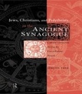 Cover: Jews, Christians and Polytheists in the Ancient Synagogue - Routledge
