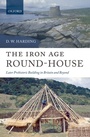 Cover: The Iron Age Round-House - OUP eBook