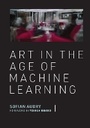 Cover: Art in the Age of Machine Learning - MIT Press