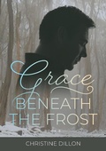 Cover: Grace Beneath the Frost - Christine Dillon