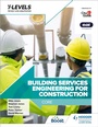 Cover: Building Services Engineering for Construction T Level: Core - Hodder Education
