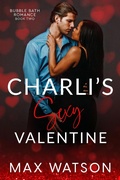 Cover: Charli's Sexy Valentine (Bubble Bath Romance, #2) - Bubble Bath Romance
