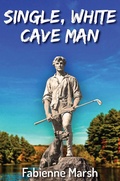 Cover: Single, White Cave Man - Fabienne Marsh