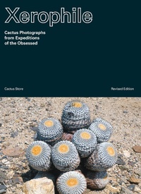 Abbildung von: Xerophile, Revised Edition - Ten Speed Press