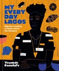 Cover: My Everyday Lagos - Ten Speed Press