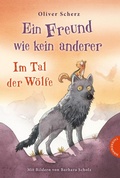 Cover: Ein Freund wie kein anderer 2: Im Tal der W&ouml;lfe - Thienemann Verlag