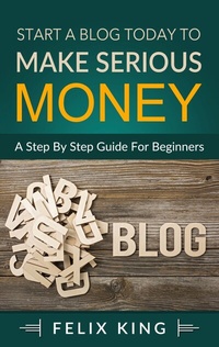 Abbildung von: Start a Blog Today to Make Serious Money - BoD - Books on Demand