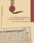 Cover: Die Freiburger Stadtrechte des hohen Mittelalters (1120-1293) - Stadtarchiv Freiburg