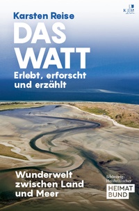 Abbildung von: Das Watt. Erlebt, erforscht und erzählt - KJM Buchverlag