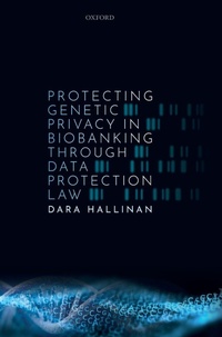Enlarge image Cover: Protecting Genetic Privacy in Biobanking through Data Protection Law - Oxford University Press