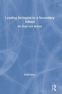 Cover: Leading Inclusion in a Secondary School - Routledge