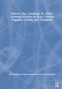 Cover: School's Out, Learning's In: Home-Learning Activities to Keep Children Engaged, Curious, and Thoughtful - Routledge