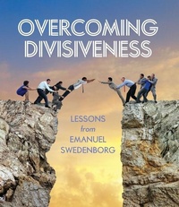 Enlarge image Cover: Overcoming Divisiveness - Swedenborg Foundation