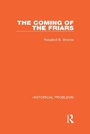 Cover: The Coming of the Friars - Routledge