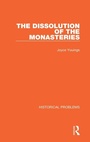 Cover: The Dissolution of the Monasteries - Routledge