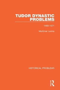 Enlarge image Cover: Tudor Dynastic Problems - Routledge