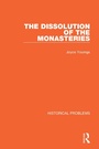 Cover: The Dissolution of the Monasteries - Routledge
