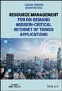 Cover: Resource Management for On-Demand Mission-Critical Internet of Things Applications - Wiley