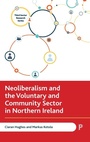 Cover: Neoliberalism and the Voluntary and Community Sector in Northern Ireland - Policy Press