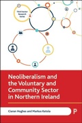 Cover: Neoliberalism and the Voluntary and Community Sector in Northern Ireland - Policy Press