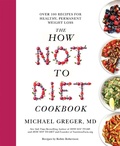 Cover: The How Not to Diet Cookbook - Bluebird