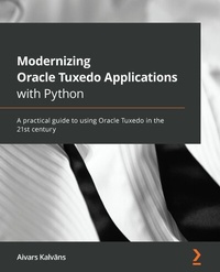 Enlarge image Cover: Modernizing Oracle Tuxedo Applications with Python - Packt Publishing