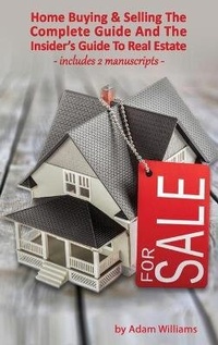 Enlarge image Cover: Home Buying and Selling - The Complete Guide And The Insider's Guide To Real Estate - Deni Benati