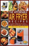 Cover: The Affordable Air Fryer Recipes - Mikcorp Ltd.