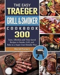 Cover: The Easy Traeger Grill & Smoker Cookbook - David Farmer