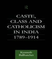 Abbildung von: Caste, Class and Catholicism in India 1789-1914 - Routledge