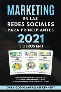 Abbildung von: MARKETING EN LA REDES SOCIALES Para Principiantes 2021 3 LIBROS EN 1 Como convertirse en un experto en SEO y Google ADS, aprender las estrategias avanzadas para construir un negocio exitoso - BIANCONI PUBLISHER LTD