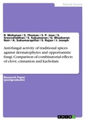 Cover: Anti-fungal activity of traditional spices against dermatophytes and opportunistic fungi. Comparison of combinatorial effects of clove, cinnamon and kacholam - GRIN Verlag