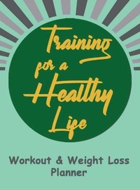 Abbildung von: Workout and Weight Loss Planner - Michael Green Press