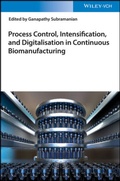 Cover: Process Control, Intensification, and Digitalisation in Continuous Biomanufacturing - Wiley-VCH