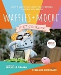 Cover: Waffles + Mochi: The Cookbook - Random House Inc