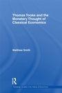 Cover: Thomas Tooke and the Monetary Thought of Classical Economics - Routledge