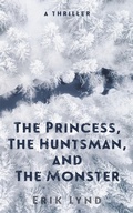 Cover: The Princess, the Huntsman, and the Monster - Broken Gods Press