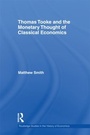Cover: Thomas Tooke and the Monetary Thought of Classical Economics - Routledge